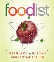 {epub download} Foodist: Using Real Food and Real Science to Lose Weight Without Dieting