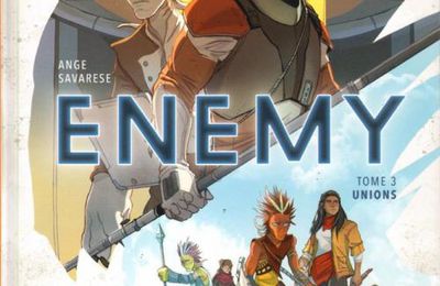 Enemy - Tome 03 Unions - Ange & Savarese