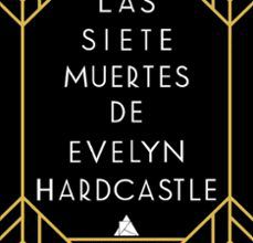 Descargar archivos pdf de libros gratuitos. LAS SIETE MUERTES DE EVELYN HARDCASTLE PDF ePub in Spanish de STUART TURTON 9788417743154