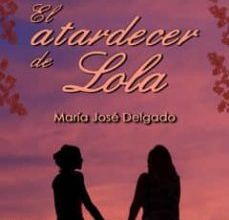 EL ATARDECER DE LOLA leer el libro