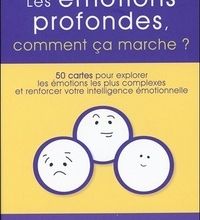 [download pdf] Coffret Les émotions profondes, comment ça marche ?  - Avec 50 cartes illustrées et 1 dépliant informatif