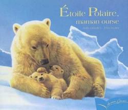PAYS FROIDS - ETOILE POLAIRE MAMAN OURSE