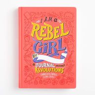 Free books download pdf format free I Am a Rebel Girl: A Journal to Start Revolutions by Elena Favilli, Francesca Cavallo