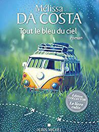 EB - Un roman bouleversant, très gros coup de coeur : "Tout le bleu du ciel" de Melissa Da Costa...