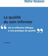 DOWNLOADS La qualité du soin infirmier  - De la réflexion éthique à une pratique de qualité