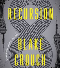 Free pdf files download books Recursion 9781524759797 by Blake Crouch