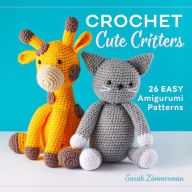 Ebook download for android phone Crochet Cute Critters: 26 Easy Amigurumi Patterns PDB DJVU English version 9781641522304 by Sarah Zimmerman