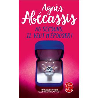 Au secours, il veut m'épouser ! - Agnès Abécassis