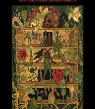 [PDF] The Witch's Cabinet: Plant Lore, Sorcery and Folk Tradition by Corinne Boyer, Daniel A Schulke, Peter Kohler