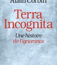 Téléchargez les livres complets en pdf Terra Incognita  - Une histoire de l'ignorance par Alain Corbin