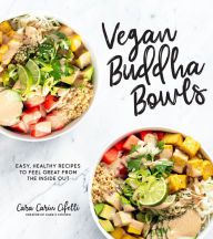 [PDF] Vegan Buddha Bowls: Easy, Healthy Recipes to Feel Great from the Inside Out download