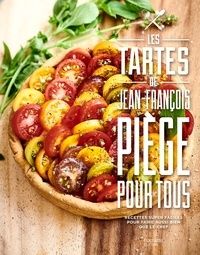 [Kindle] Les tartes de Jean-François Piège pour tous  - Recdettes super faciles pour faire aussi bien que le chef download