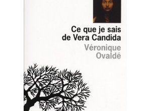 Ce que je sais de Vera Candida de Véronique Ovaldé