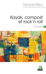 Kayak, compost et rock'n roll, François FILLEUL