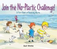 Read online: Join the No-Plastic Challenge!: A First Book of Reducing Waste