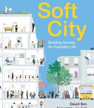 [PDF/Kindle] Soft City: Building Density for Everyday Life by David Sim