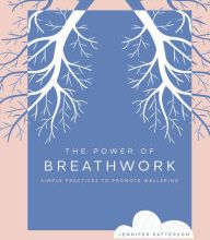 [PDF/Kindle] The Power of Breathwork: Simple Practices to Promote Wellbeing by Jennifer Patterson