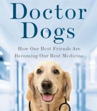 Free books to download on nook color Doctor Dogs: How Our Best Friends Are Becoming Our Best Medicine FB2 PDB by Maria Goodavage 9781524743048
