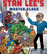 Kindle download books on computer Stan Lee's Master Class: Lessons in Drawing, World-Building, Storytelling, Manga, and Digital Comics from the Legendary Co-creator of Spider-Man, The Avengers, and Th