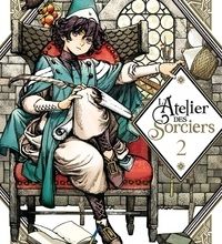 Téléchargez des livres pdf gratuitement en ligne L'Atelier des Sorciers Tome 2 par Kamome Shirahama 9782811640897 (Litterature Francaise)