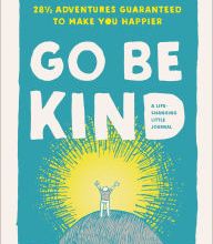 Ebook for nokia 2690 free download Go Be Kind: 28 1/2 Adventures Guaranteed to Make You Happier CHM RTF English version by Leon Logothetis 9781948836050