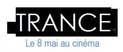 Ciné : Certains sont prêts à tout pour retrouver la mémoire...  Trance le 8 Mai