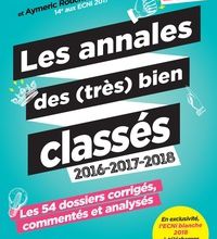 Téléchargements ebooks pdf Les annales des (très) bien classés 2016-2017-2018  - Les 54 dossiers corrigés, commentés et analysés par Abdushahid Izzaoui, Aymeric Rouchaud