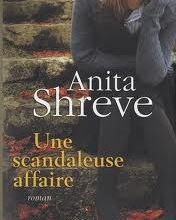 Une scandaleuse affaire de Anita Shreve