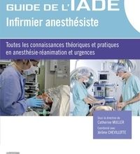 Kindle book téléchargements gratuits au Royaume-Uni Guide de l'IADE - Infirmier anesthétiste  - Toutes les connaissances théoriques et pratiques en anesthésie-réanimation et urgences 97822947554