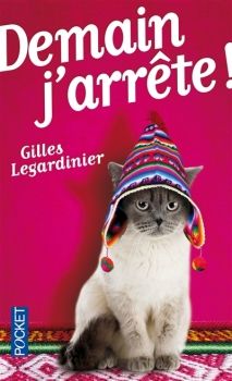 Demain j'arrête ! ; Gilles Legardinier