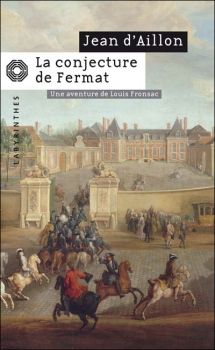 Les Enquêtes de Louis Fronsac, tome 4, La Conjecture de Fermat ; Jean d'Aillon 
