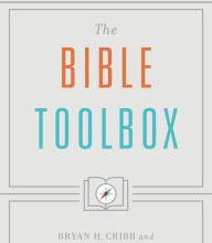 Free textbook pdfs downloads The Bible Toolbox ePub PDF CHM in English 9781535907941 by Bryan Cribb, Channing L. Crisler