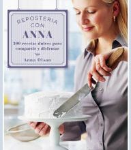 Download Pdf Reposteria con Anna: 200 recetas dulces para compartir y disfrutar