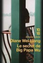 Diane Wei Lang, Le secret de Big Papa Wu, 10-18