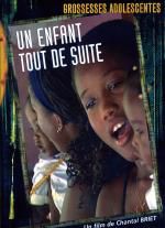 GROSSESSES ADOLESCENTES : UN ENFANT TOUT DE SUITE   