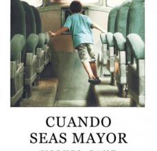 Descargando libros gratis desde google books CUANDO SEAS MAYOR (EJEMPLAR FIRMADO POR EL AUTOR) de MIGUEL GANE