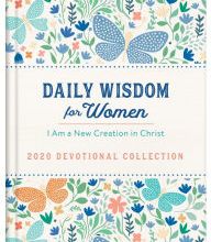 Online Read Ebook Daily Wisdom for Women 2020 Devotional Collection: I Am a New Creation in Christ