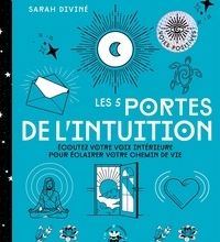 Ebooks gratuits téléchargements torrent Les 5 portes de l'intuition  - Ecoutez votre voix intérieure pour éclairer votre chemin de vie par Sarah Diviné