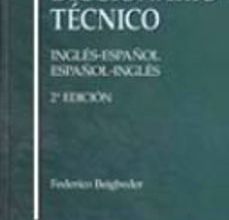 [Pdf/ePub/Mobi] DICCIONARIO TECNICO: INGLES-ESPAÑOL ESPAÑOL-INGLES (2ª ED.) - FEDERICO BEIGBEDER ATIENZA descargar ebook gratis