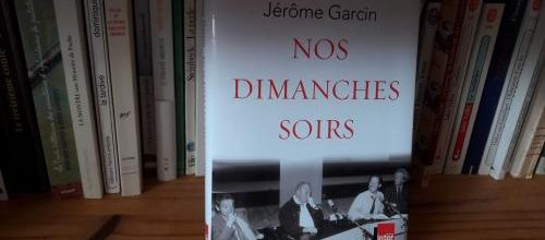 "Nos dimanches soirs" de Jérôme Garcin
