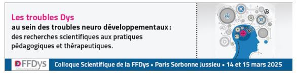 Colloque scientifique organisé par la FFDys : 14 et 15 mars 2025 – Paris Jussieu