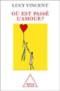 Lucy Vincent   Où est passé l'amour ?