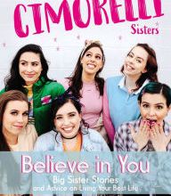 [download pdf] Believe in You: Big Sister Stories and Advice on Living Your Best Life