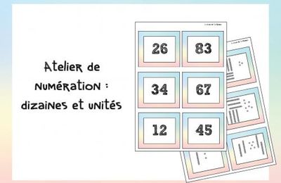 Atelier de numération : dizaines et unités