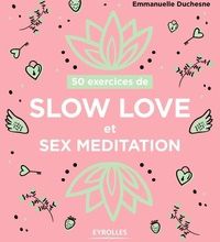 [PDF] 50 exercices de slow love et sex meditation download