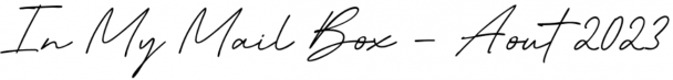 In My Mail Box - Août 2023
