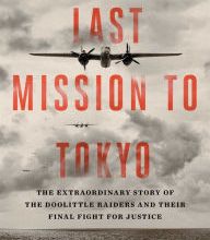 [PDF/Kindle] Last Mission to Tokyo: The Extraordinary Story of the Doolittle Raiders and Their Final Fight for Justice by Michel Paradis