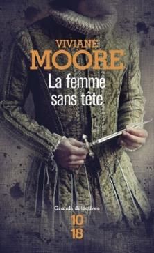 Alchemia, tome 1, La Femme sans Tête ; Viviane Moore