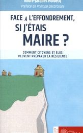 Téléchargement gratuit d'ebooks en portugais Face à l'effondrement, si j'étais maire ?  - Comment citoyens et élus peuvent préparer la résilience 9782364291324 par Alexandre Boisson, André-Jac