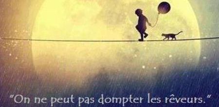 On ne peut pas dompter les rêveurs